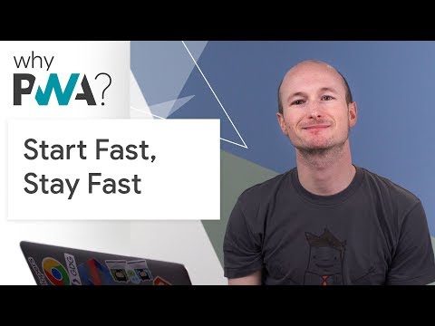 Why Build Progressive Web Apps: Start fast, stay fast