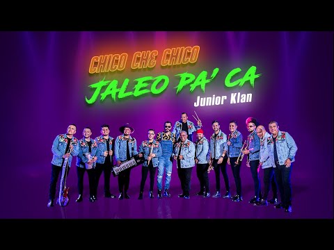 Chico Che Chico, Junior Klan - Jaleo Pa' Ca (Video Oficial)