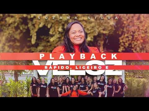 PLAYBACK Rápido, Ligeiro e Veloz - Suzana Silva