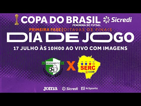 Copa do Brasil Sicredi Feminina 2022 - Resenhas x SERC - Oitavas de Finais - Jogo Volta - Ao vivo