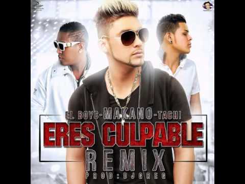 Eres Culpable-Makano ft El Boy C [Official Remix]