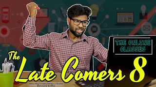 The Late Comers 8 | The Online Class | with Subtitles | Shravan Kotha