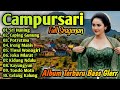 CAMPURSARI FULL SRAGENAN ALBUM TERBARU BASS GLERR SRAGENAN CAMPURSARI KOPLO