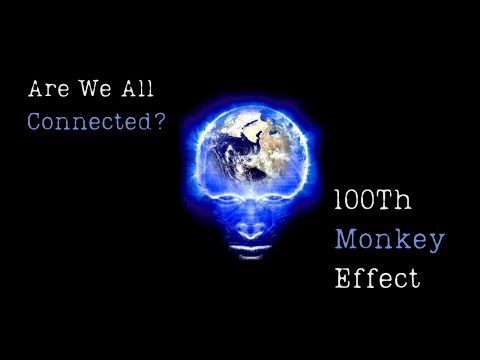 Are We All Connected? - 100Th Monkey Effect