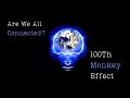 Are We All Connected? - 100Th Monkey Effect