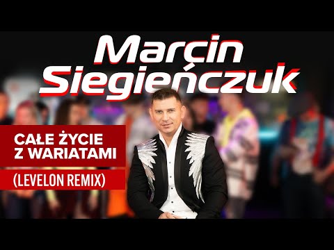 Marcin Siegieńczuk - Całe życie z wariatami (Levelon Remix)