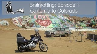 Brainrotting: Episode 1 - California to Colorado BMW F650 GS adventure motorcycle motorcycles