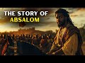 Die Geschichte Von Absalom Ehrgeiz Rebellion Und Tragödie