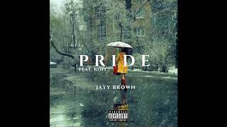 Jayy Brown - Pride (feat. Kofi) (Official Video)