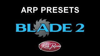 Video thumbnail for BLADE-2 Arp Presets by Rob Papen