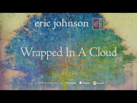 Eric Johnson - Wrapped In A Cloud - EJ (2016)