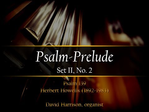 Herbert Howells:  Psalm-Prelude, Set II no. 2