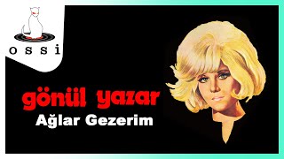 Gönül Yazar / Ağlar Gezerim