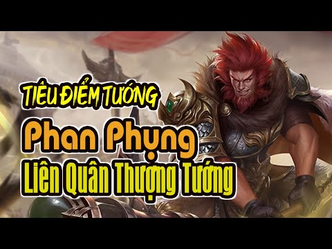 Tiêu Điểm Tướng TAM QUỐC SÁT: Phan Phụng - Liên Quân Thượng Tướng | K BOARD GAME