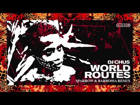 DJ Chus - World Routes (Sparrow & Barbossa Remix)