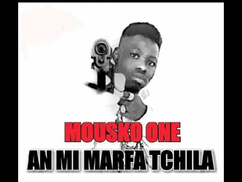MOUSKO ONE AN MI MARFA TCHILA