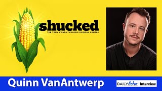 From Jersey Boys to Shucked: Quinn VanAntwerp’s Hilarious New Role