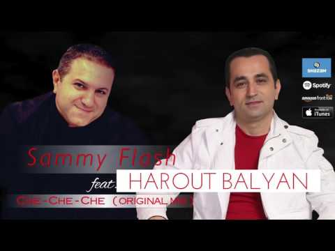 Sammy Flash feat Harout Balyan - Che Che Che (Original Mix)