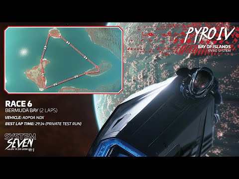 SYSTEM 7 - RACE #6 PYRO IV Bermuda Bay #starcitizen