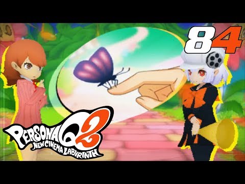 [Blind Let's Play] Persona Q2: New Cinema Labyrinth Episode 84: The Lost Butterfly
