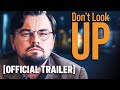 Don't Look Up - Official Trailer Starring Leonardo DiCaprio