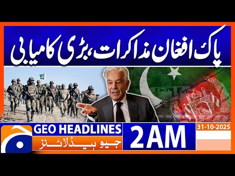 Pak-Afghan talks, a big success | Headlines Geo News 2 AM | 31 Oct 2025