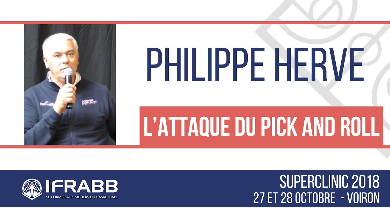 Philippe HERVE : "L'attaque du Pick & Roll" - Super Clinic 2018
