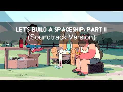 Steven Universe: Soundtrack | Let's Build a Spaceship, Part 2