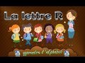 La lettre R - apprendre l'alphabet - Franais Maternelle - pour enfants - 2017