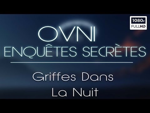 🛸OVNI : Enquêtes Secrètes, Griffes Dans La Nuit - Documentaire Ovnis - S1 E6 (2021)