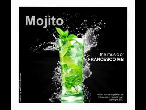 MOJITO, music and arrangement by Francesco B