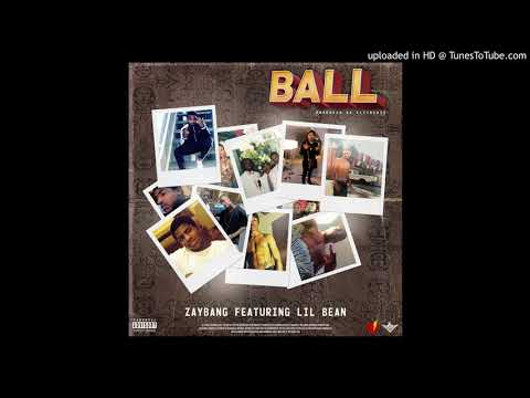 Zay Bang - Ball ( Feat. Lil Bean ) Prod. Eli