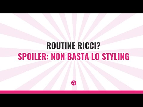 COME CREARE LA ROUTINE PERFETTA PER I TUOI RICCI – Guida Completa 2025 🔥
