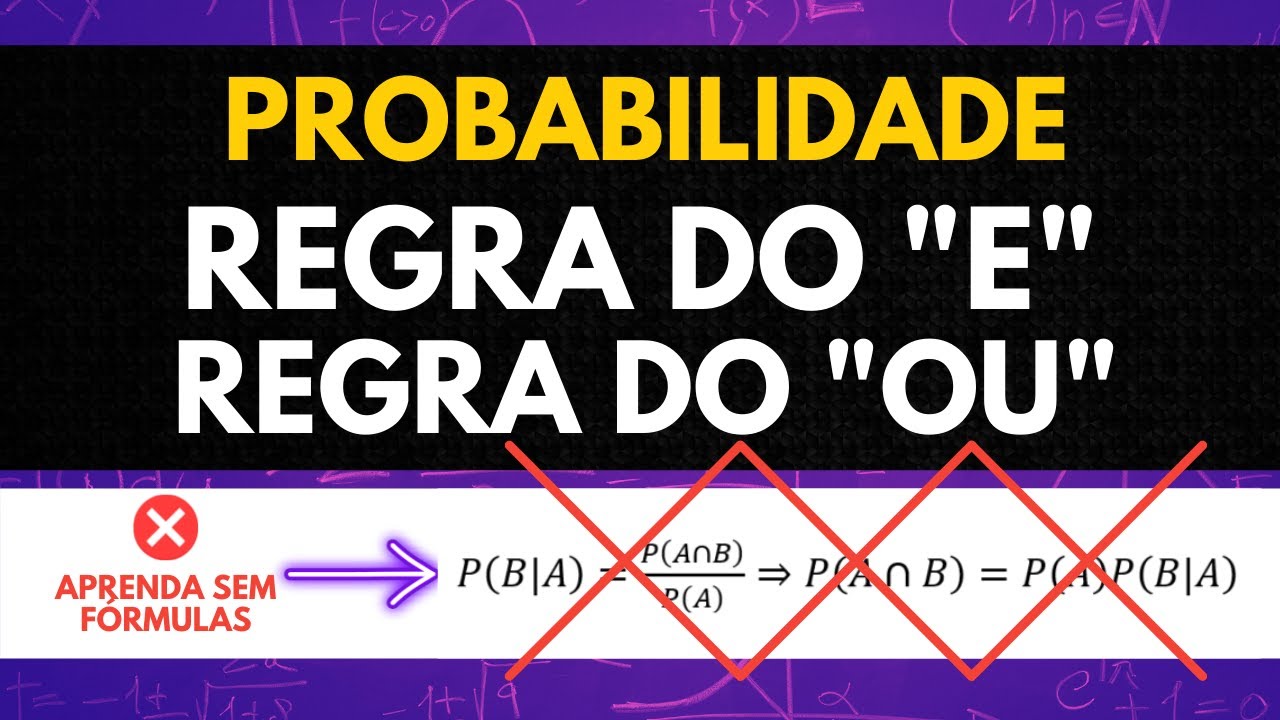 Probabilidade para o ENEM - Regra do "E" e Regra do "OU"