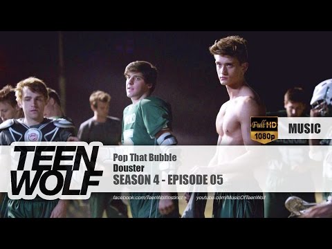 Douster - Pop That Bubble | Teen Wolf 4x05 Music [HD]