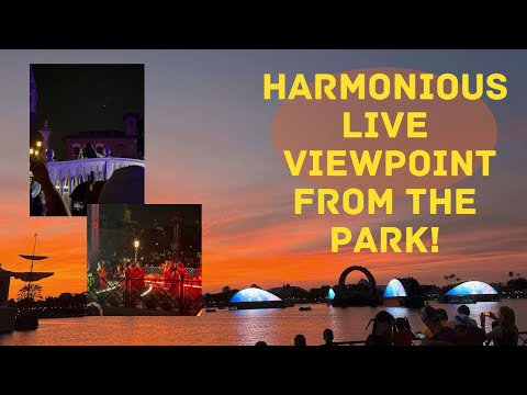 Harmonious Live Viewpoint From Epcot!