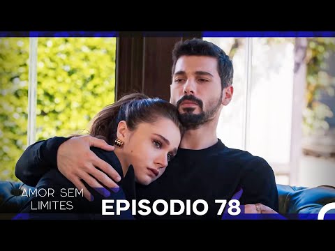 Amor Sem Limites 78. Episódio (Dublagem em Português)