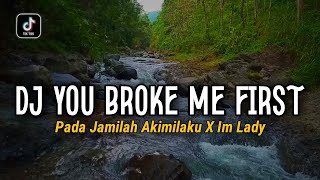 Download lagu Dj Old You Broke Me First X Pada Jamilah X Im Lady - DJ SANTUY mp3 Download lagu Dj Old You Broke Me First X Pada Jamilah X Im Lady - DJ SANTUY mp3