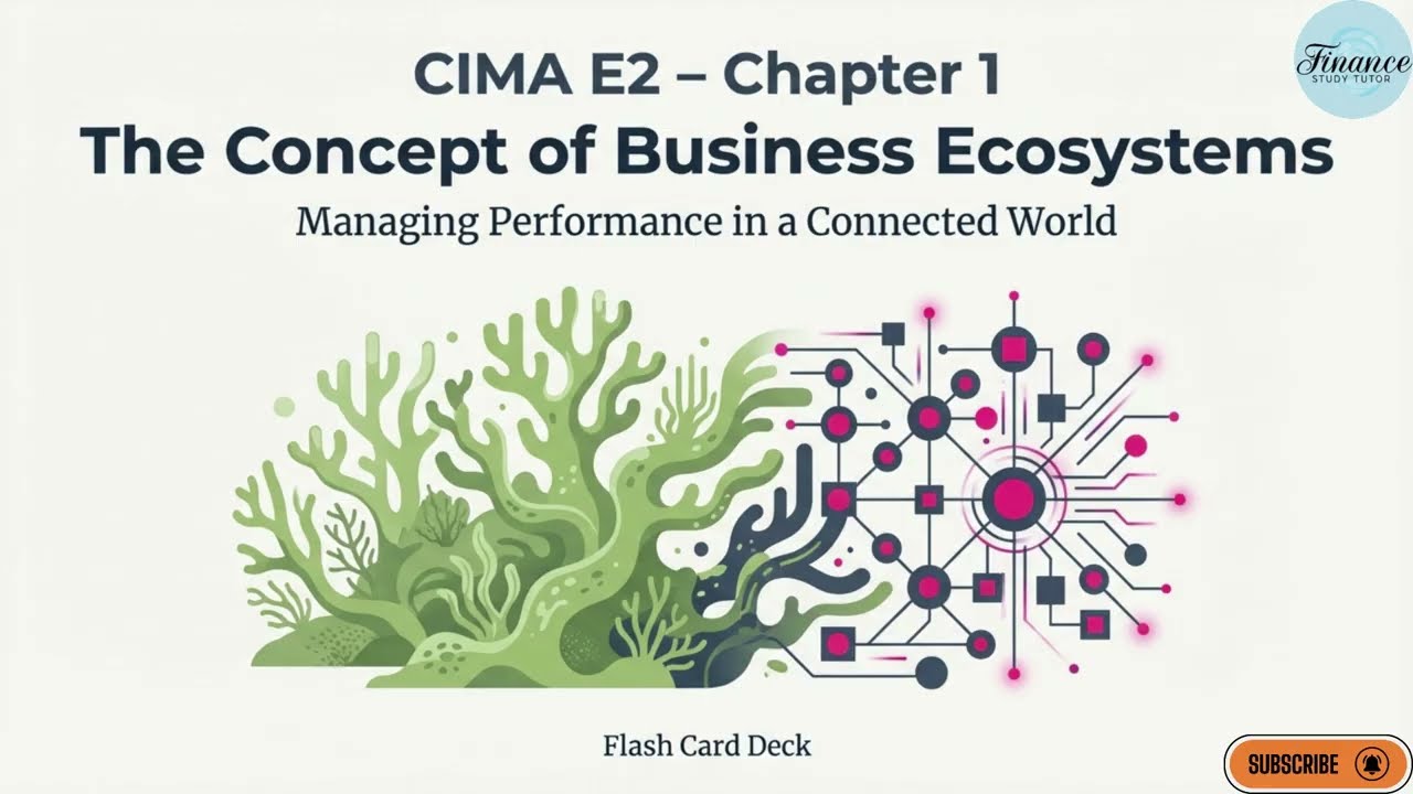 CIMA E2 : Chapter 1 – The Concept of Business Ecosystems [ Deep Dive ]