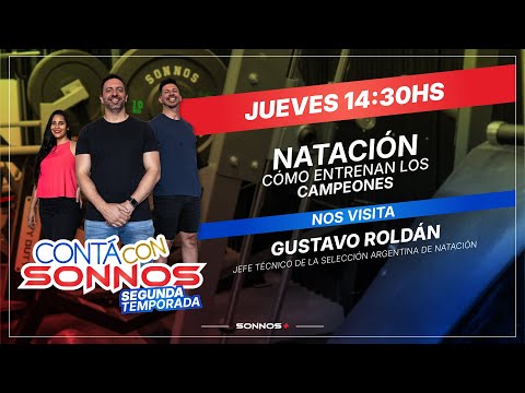 Contá Con Sonnos #48 NATACIÓN | Cómo ENTRENAN los CAMPEONES | Gustavo Roldán