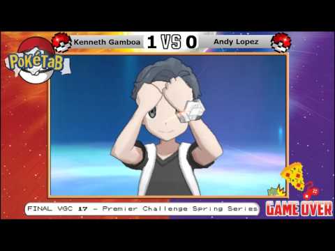 PokeTab Spring Series - Final VGC'17 (Kenneth Gamboa vs Andy Lopez)