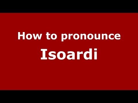 How to pronounce Isoardi