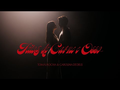 Tomás Rocha & Carolina de Deus - Feitos de Carne e Osso