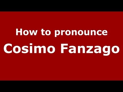 How to pronounce Cosimo Fanzago