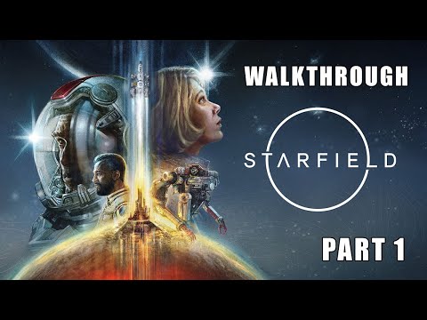 Starfield Gameplay Walkthrough Part 1 - No Commentary