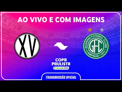 JOGO COMPLETO: XV PIRACICABA X GUARANI | RODADA 8 | COPA PAULISTA SICREDI 2025