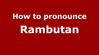 How to pronounce Rambutan