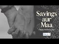 Savings Se Mujhe MAA Yaad Aati Hai Mother S Day Special