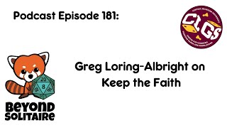 Beyond Solitaire Podcast 181: Greg Loring-Albright on Keep the Faith