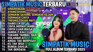 Download lagu SIMPATIK MUSIC FULL ALBUM - SINARENGAN - AYANG AYANG - SIMPATIK MUSIC TERBARU 2025 mp3